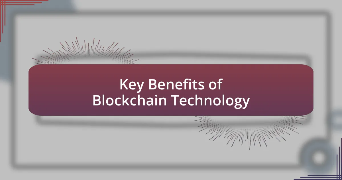 Key Benefits of Blockchain Technology