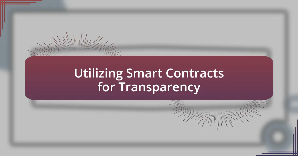 Utilizing Smart Contracts for Transparency