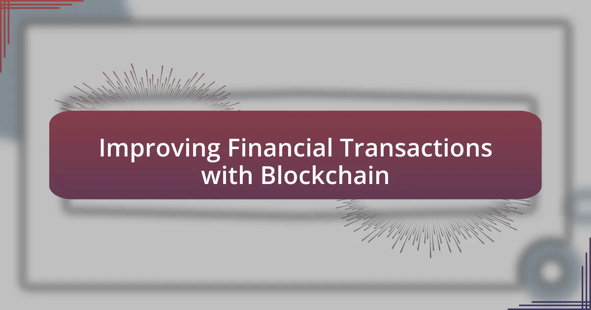 Improving Financial Transactions with Blockchain