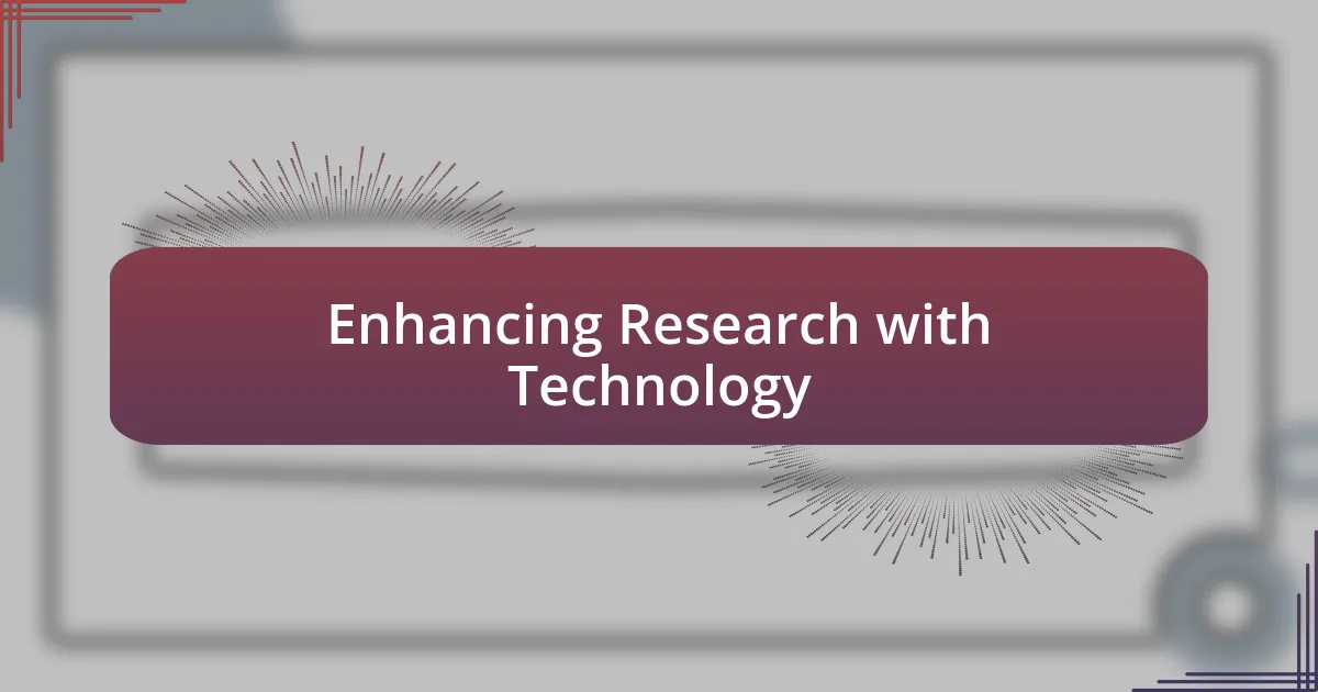 Enhancing Research with Technology