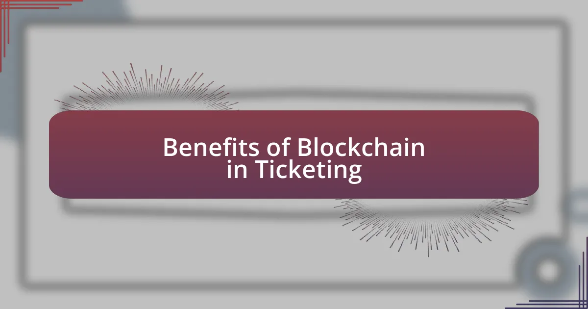 Benefits of Blockchain in Ticketing