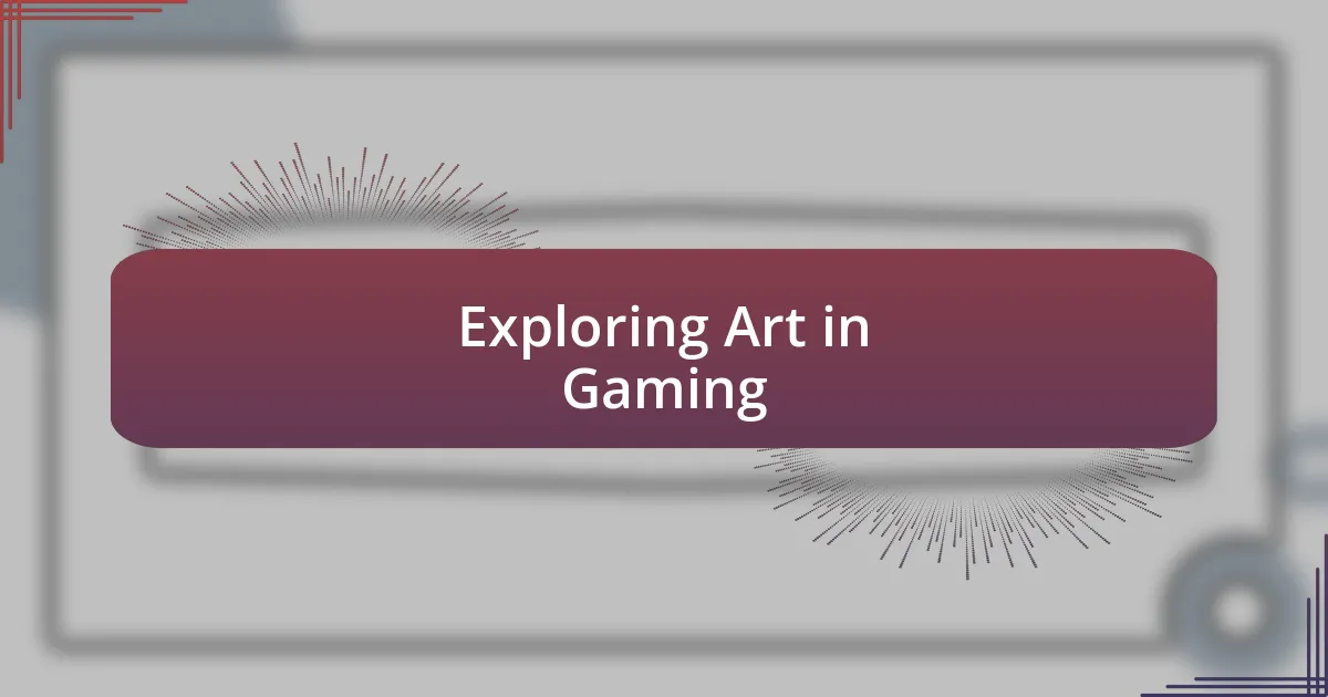 Exploring Art in Gaming