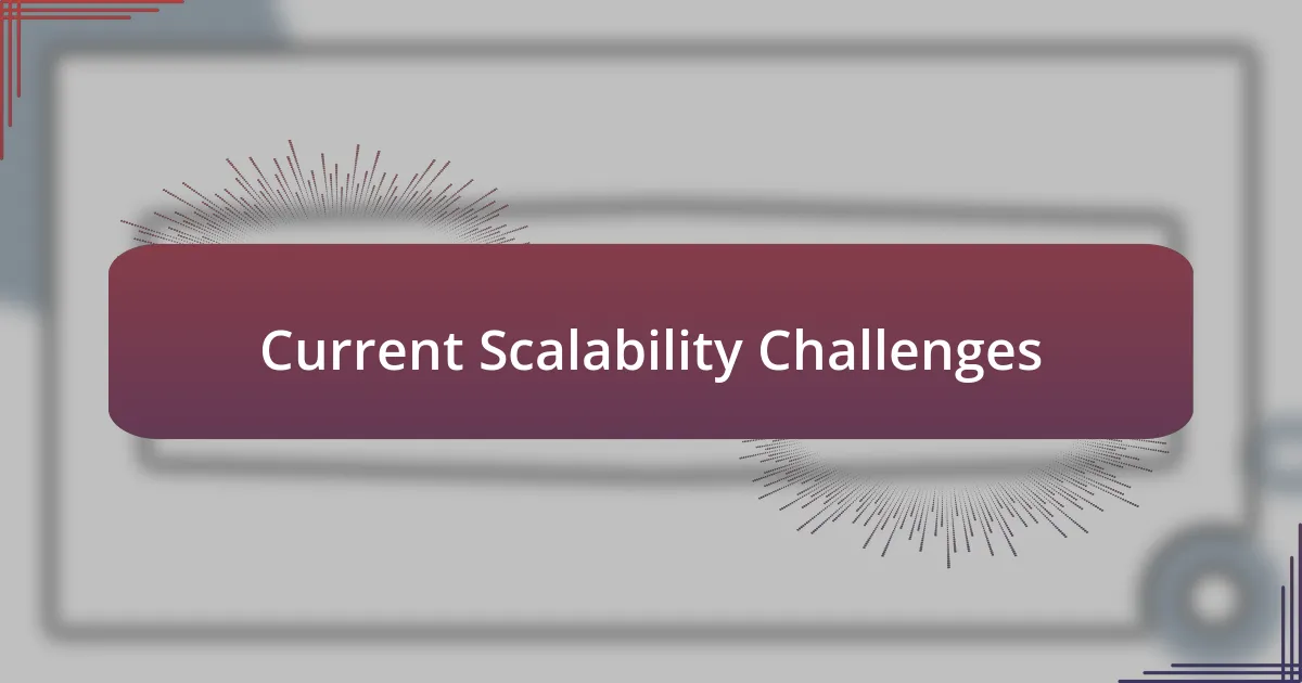 Current Scalability Challenges