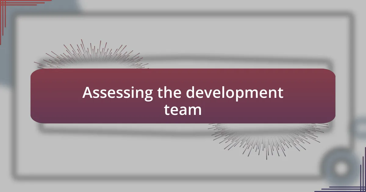 Assessing the development team