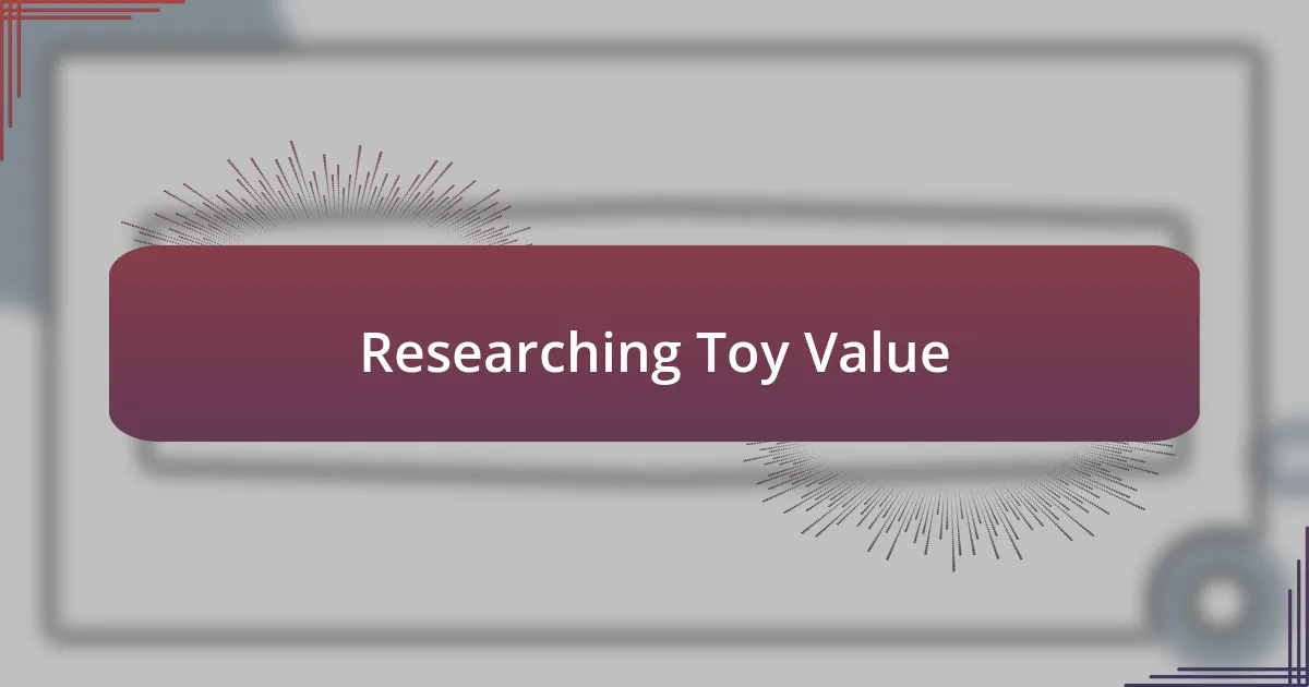 Researching Toy Value