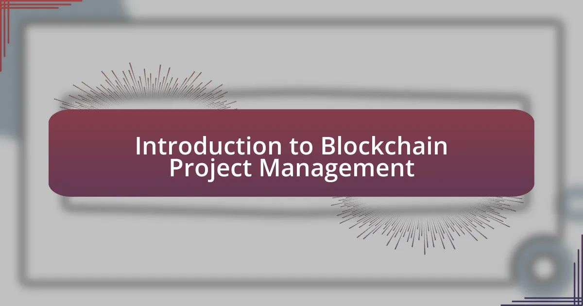 Introduction to Blockchain Project Management