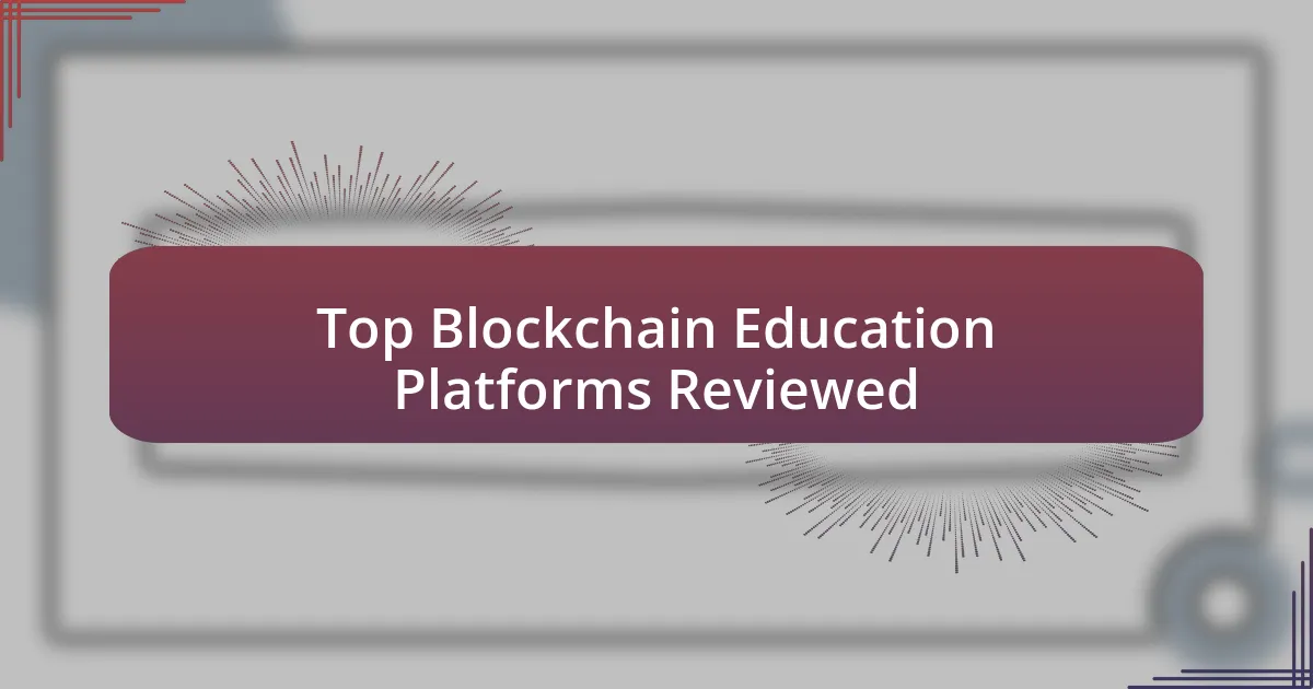 Top Blockchain Education Platforms Reviewed