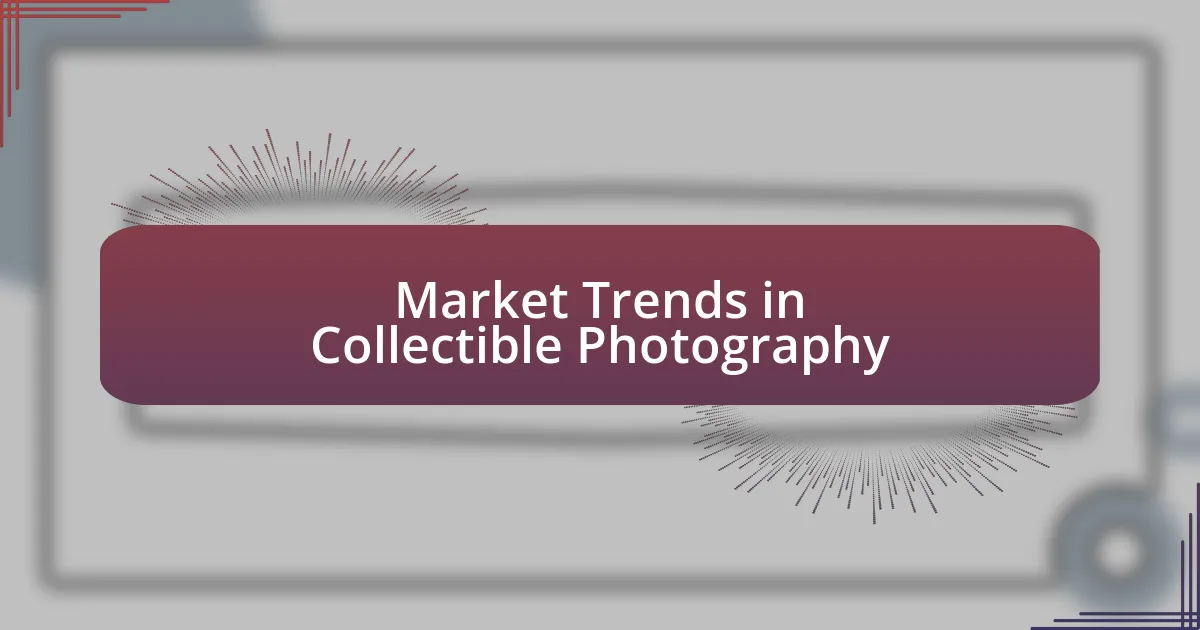 Market Trends in Collectible Photography