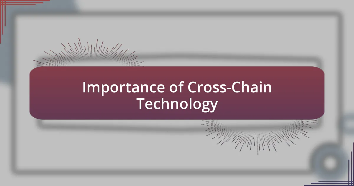 Importance of Cross-Chain Technology