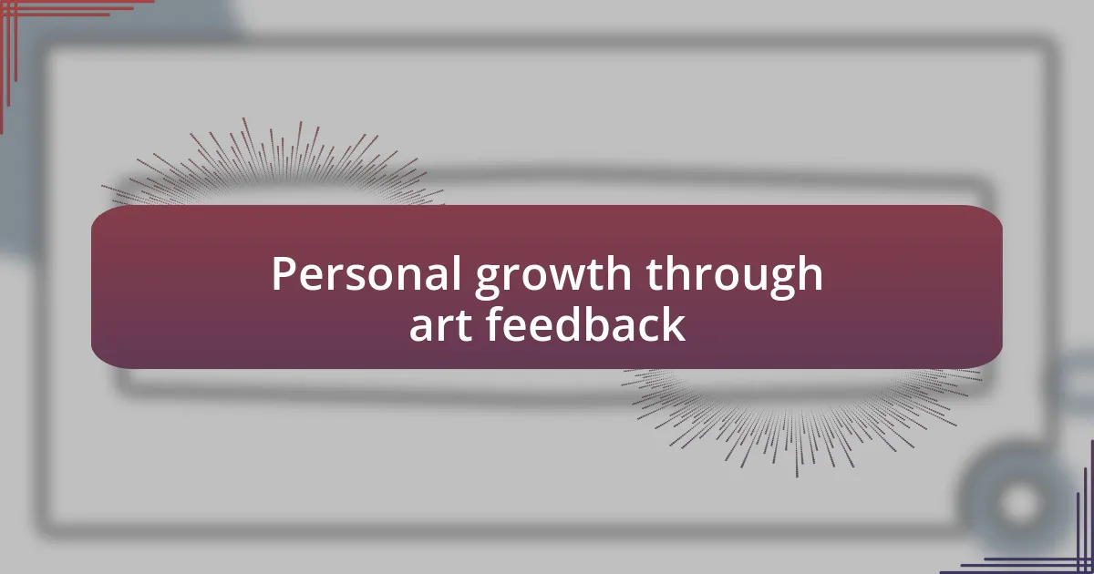 Personal growth through art feedback