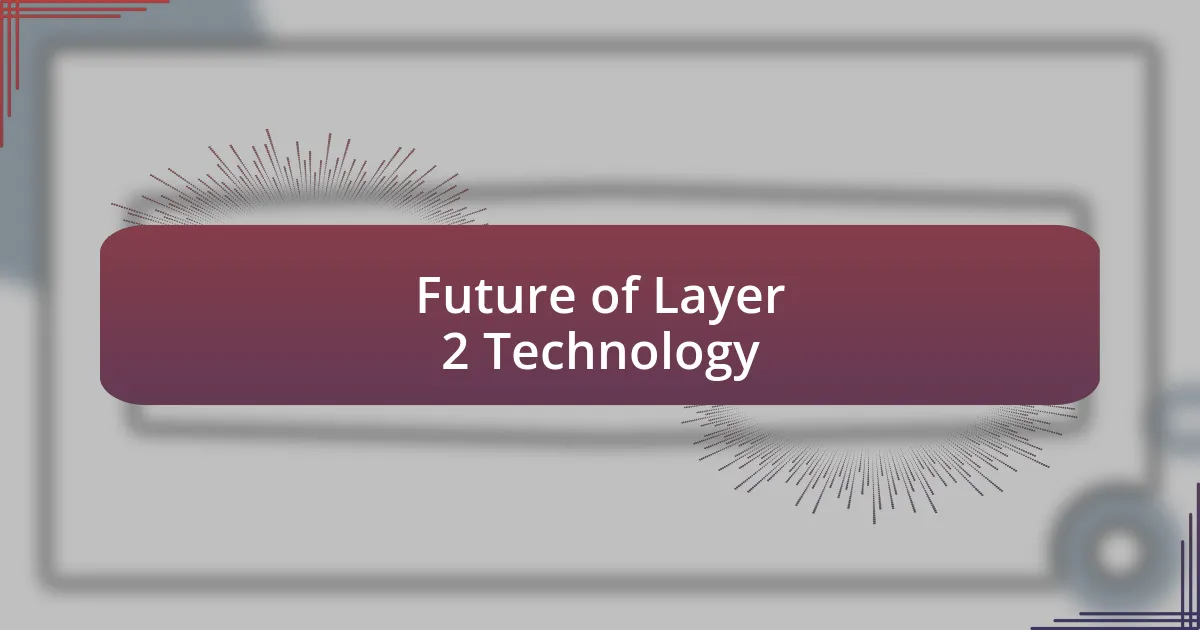 Future of Layer 2 Technology