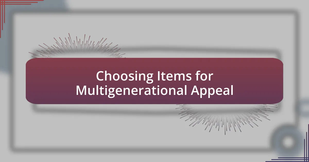 Choosing Items for Multigenerational Appeal