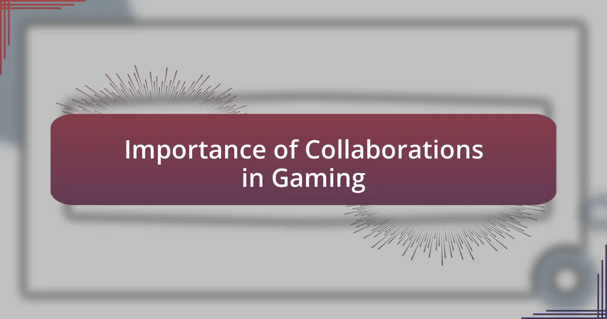 Importance of Collaborations in Gaming