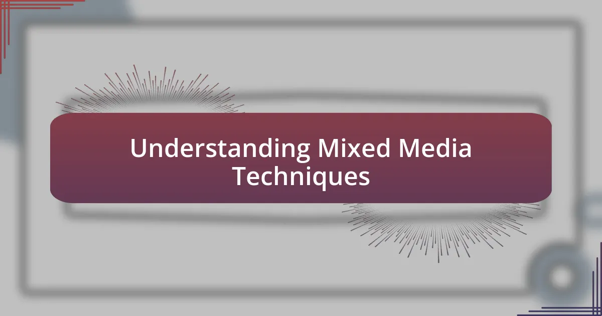 Understanding Mixed Media Techniques