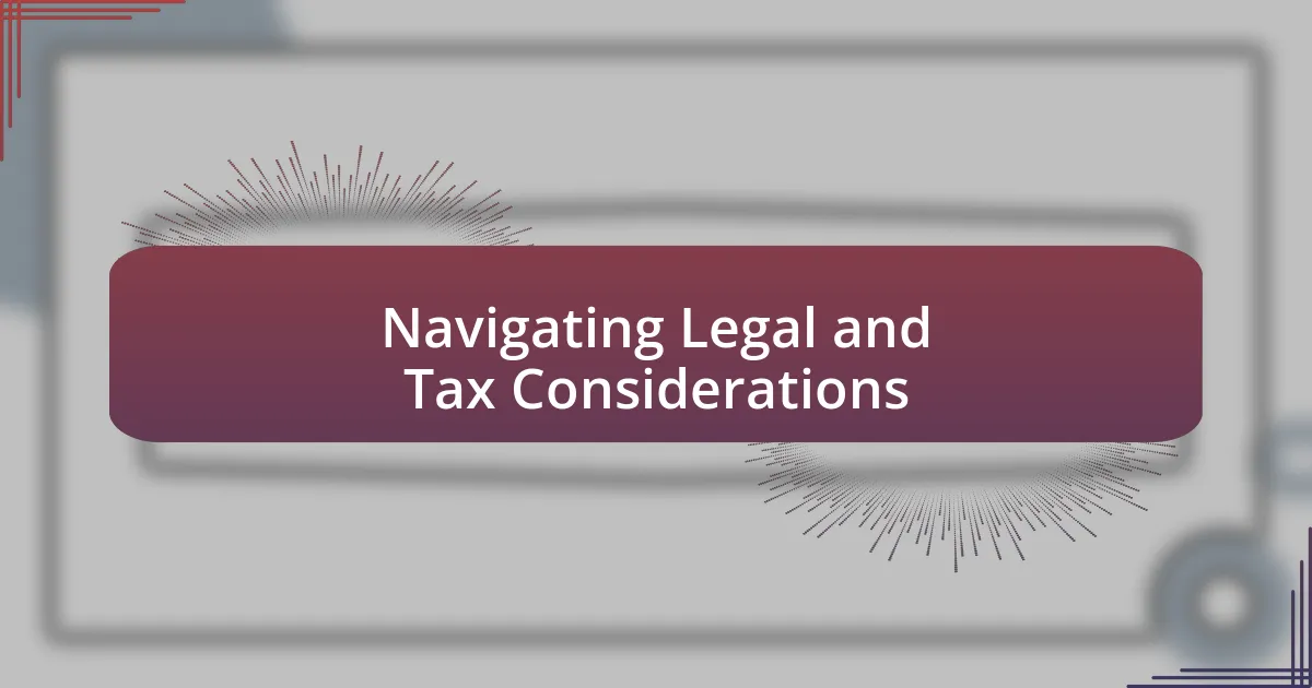 Navigating Legal and Tax Considerations