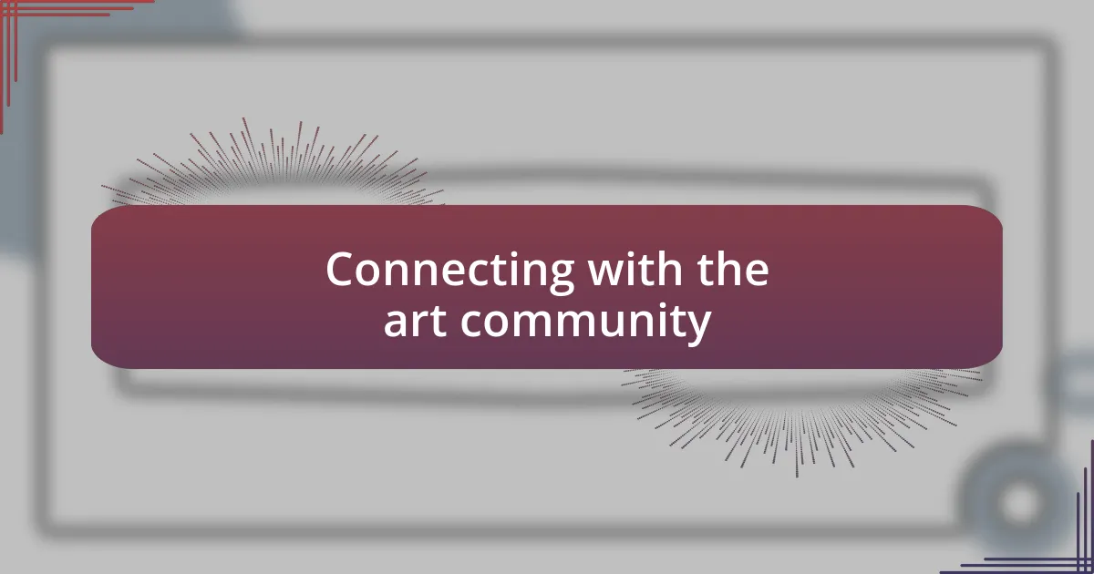 Connecting with the art community