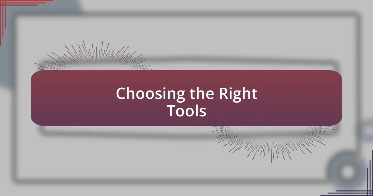 Choosing the Right Tools