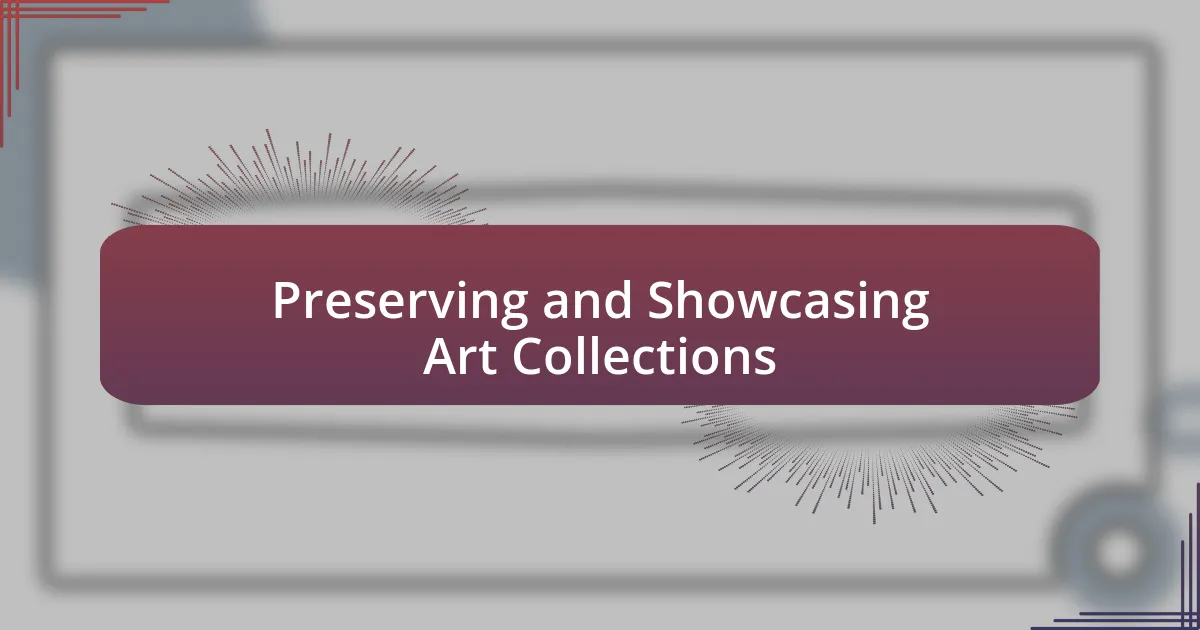 Preserving and Showcasing Art Collections