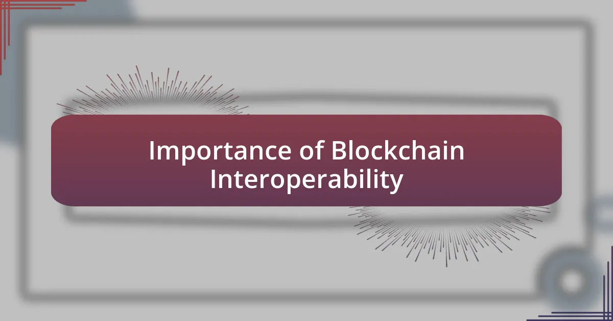 Importance of Blockchain Interoperability