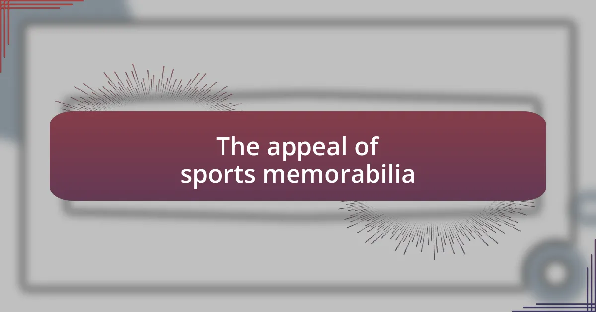 The appeal of sports memorabilia