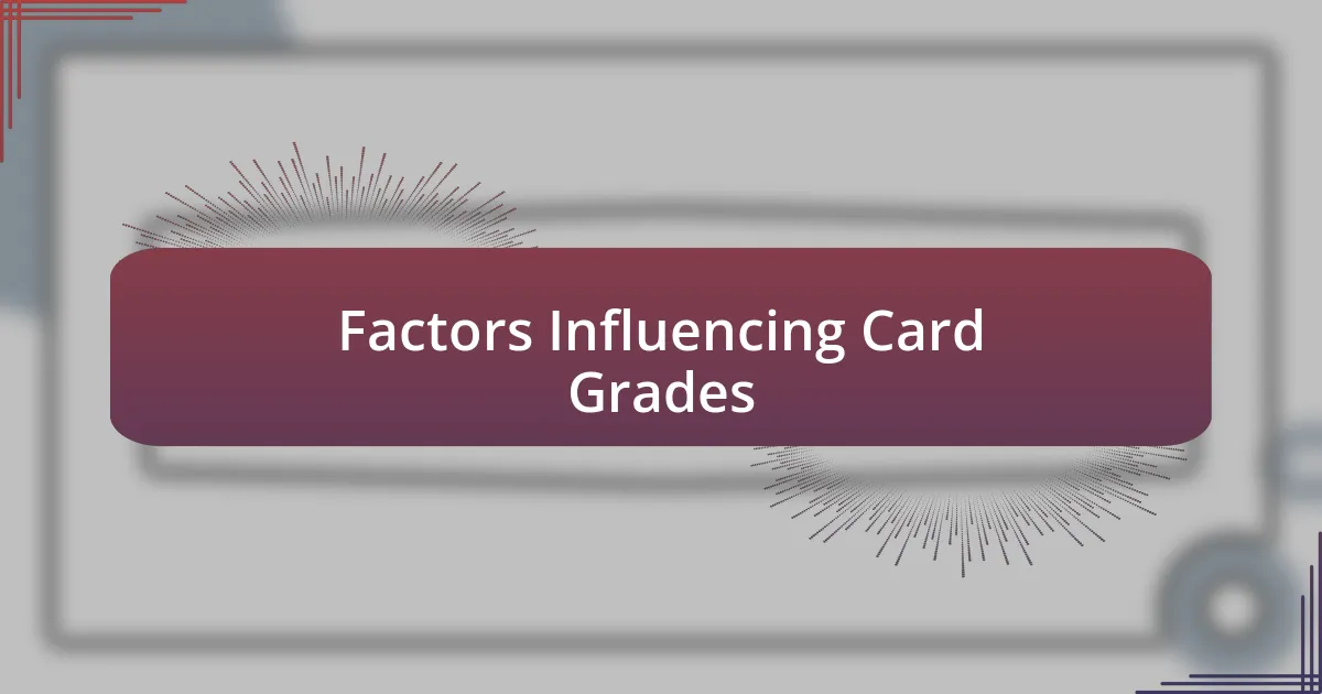 Factors Influencing Card Grades