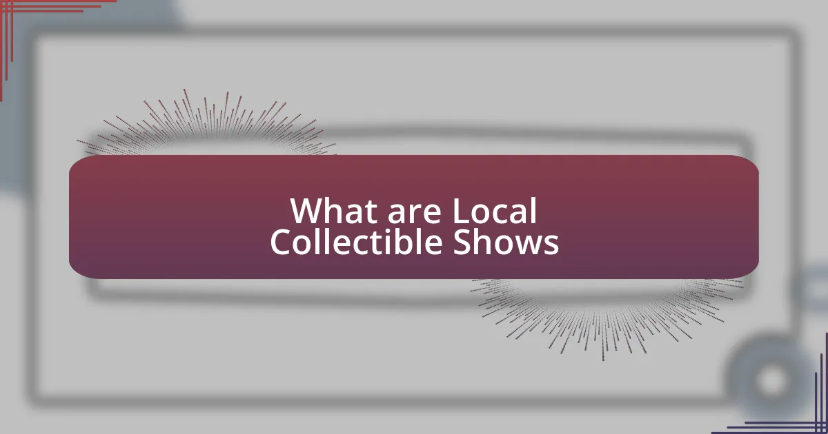 What are Local Collectible Shows