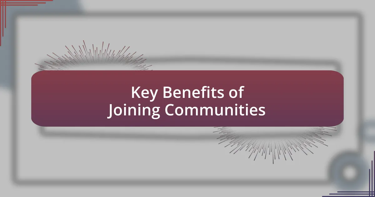 Key Benefits of Joining Communities