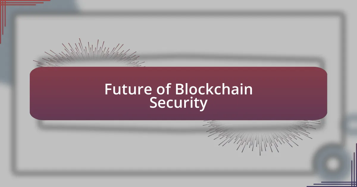 Future of Blockchain Security