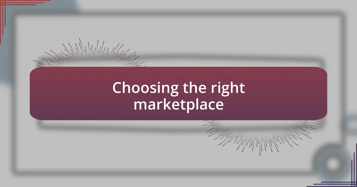 Choosing the right marketplace