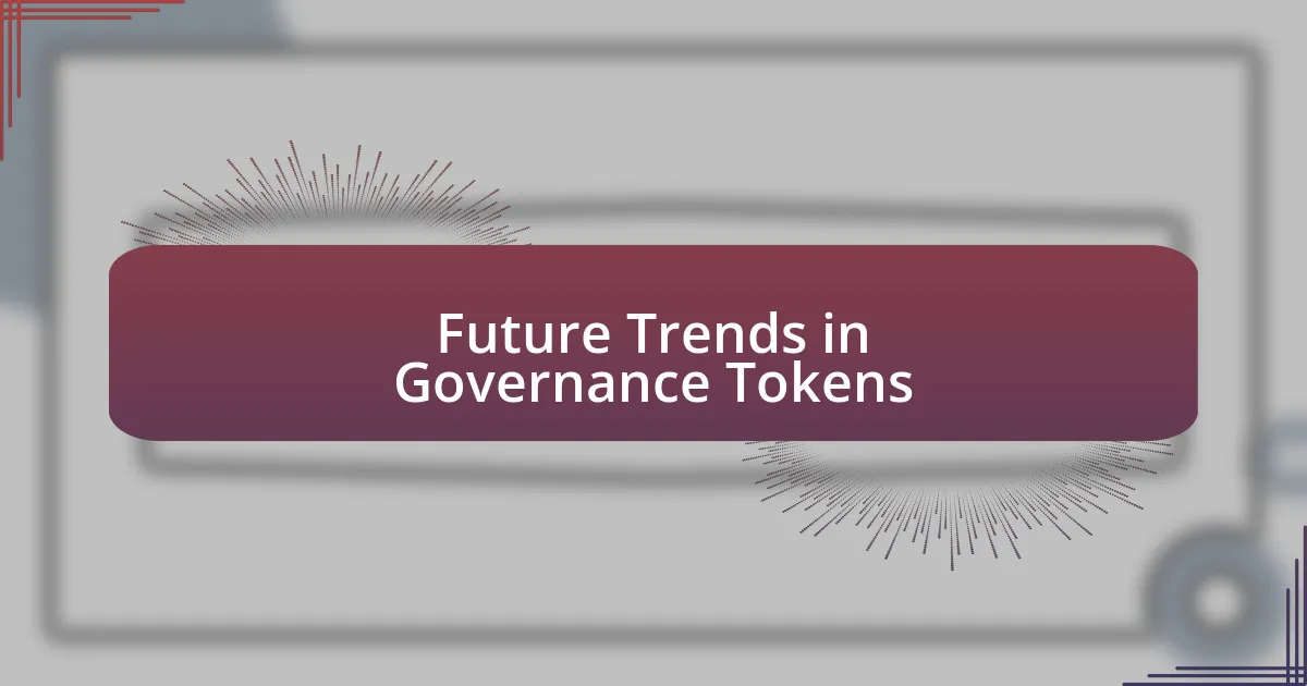 Future Trends in Governance Tokens