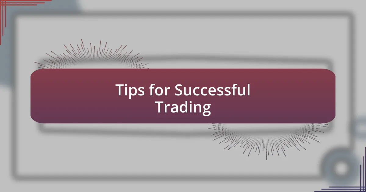 Tips for Successful Trading